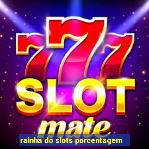 rainha do slots porcentagem